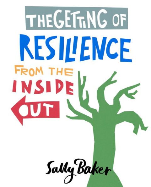 the Getting of Resilience from Inside Out