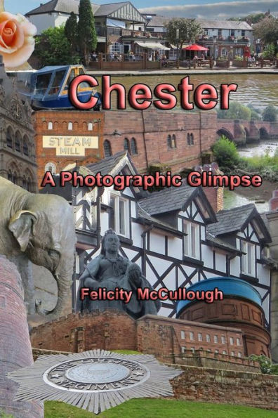 Chester A Photographic Glimpse