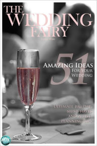 Title: 51 Amazing Ideas for Your Wedding, Author: The Wedding Fairy George Watts