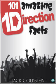 Title: 101 Amazing One Direction Facts, Author: Jack Goldstein