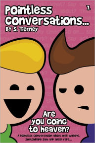 Title: Pointless Conversations: Are You Going to Heaven?, Author: Scott Tierney