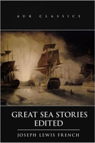 Title: Great Sea Stories, Author: Joseph Lewis French