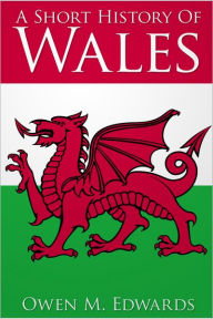 Title: A Short History of Wales, Author: O. M. Edwards