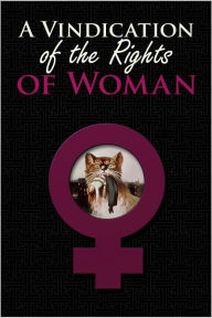 Title: A Vindication of the Rights of Woman, Author: Mary Wollstonecraft