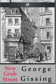 Title: New Grub Street, Author: George Gissing