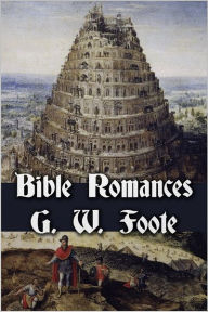 Title: Bible Romances, Author: George William Foote