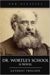 Title: Dr Wortle's School, Author: Anthony Trollope