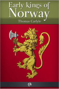 Title: Early Kings of Norway, Author: Thomas Carlyle