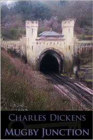 Title: Mugby Junction, Author: Charles Dickens