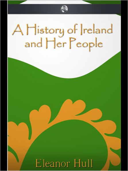 A History of Ireland and Her People