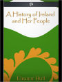 A History of Ireland and Her People