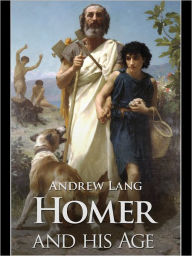 Title: Homer and His Age, Author: Andrew Lang