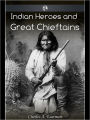 Indian Heroes and Great Chieftans