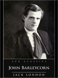 Title: John Barleycorn, Author: Jack London