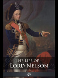 Title: The Life of Lord Nelson, Author: Robert Southey