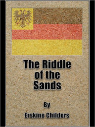 Title: The Riddle of the Sands, Author: Robert Erskine Childers