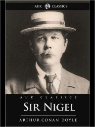 Title: Sir Nigel, Author: Arthur Conan Doyle