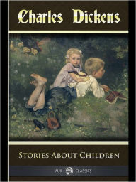 Title: Stories about Children, Author: Charles Dickens