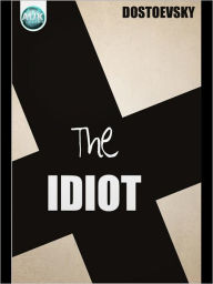 Title: The Idiot, Author: Fyodor Dostoyevsky