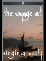 Title: The Voyage Out, Author: Virginia Woolf