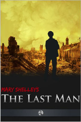 The Last Man by Mary Shelley | NOOK Book (eBook) | Barnes & Noble®