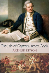 Title: The Life of Captain James Cook, Author: Arthur Kitson