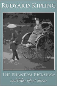 Title: The Phantom Rickshaw and Other Ghost Stories, Author: Rudyard Kipling