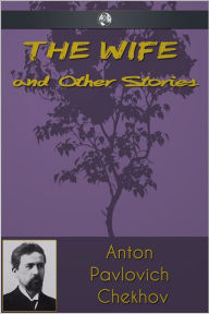 Title: The Wife and Other Stories, Author: Anton Chekhov