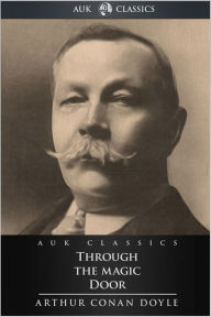 Title: Through the Magic Door, Author: Arthur Conan Doyle