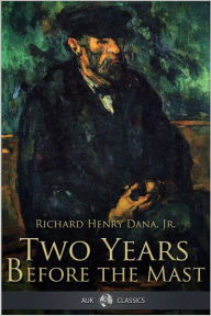 Title: Two Years Before the Mast, Author: Richard Henry Dana