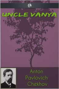 Title: Uncle Vanya, Author: Anton Chekhov