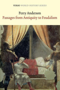 Title: Passages from Antiquity to Feudalism, Author: Perry Anderson