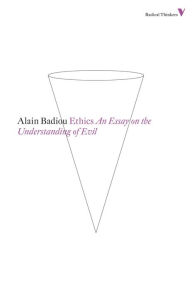 Title: Ethics: An Essay on the Understanding of Evil, Author: Alain Badiou