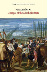 Title: Lineages of the Absolutist State, Author: Perry Anderson