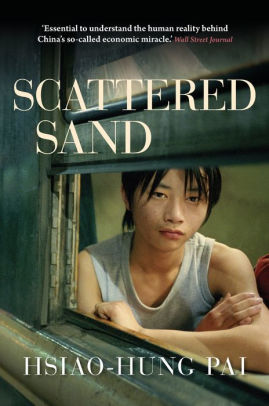 Scattered Sand The Story Of China S Rural Migrants By