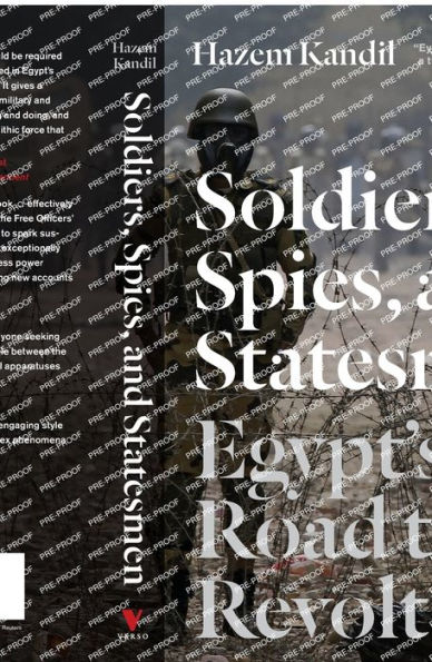 Soldiers, Spies, and Statesmen: Egypt's Road To Revolt