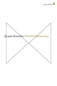 Title: Hatred of Democracy, Author: Jacques Ranciere