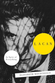 Title: Lacan: In Spite Of Everything, Author: Elisabeth Roudinesco