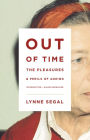 Out of Time: The Pleasures and the Perils of Ageing