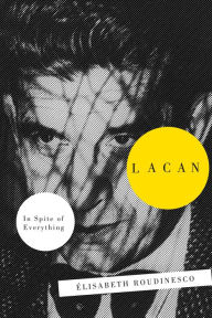 Title: Lacan: In Spite Of Everything, Author: Elisabeth Roudinesco