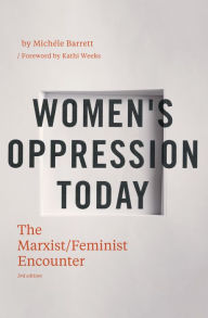 Title: Women's Oppression Today: The Marxist/Feminist Encounter, Author: Michele Barrett