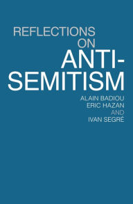 Title: Reflections On Anti-Semitism, Author: Alain Badiou