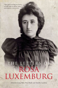 Title: The Letters Of Rosa Luxemburg, Author: Rosa Luxemburg