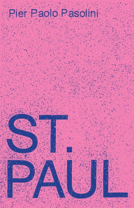 Title: Saint Paul: A Screenplay, Author: Pier Paolo Pasolini