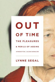 Title: Out of Time: The Pleasures and the Perils of Ageing, Author: Lynne Segal