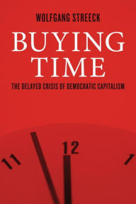 Free electronics ebook download Buying Time: The Delayed Crisis of Democratic Capitalism DJVU ePub CHM 9781781685488 English version by Wolfgang Streeck