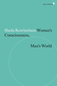 Title: Woman's Consciousness, Man's World, Author: Sheila Rowbotham