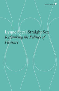 Title: Straight Sex: Rethinking the Politics of Pleasure, Author: Lynne Segal