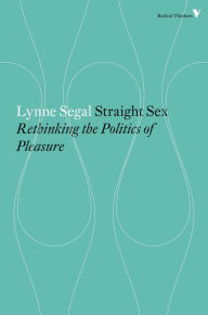 Title: Straight Sex: Rethinking the Politics of Pleasure, Author: Lynne Segal