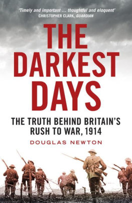 The Darkest Days: The Truth Behind Britain's Rush to War, 1914